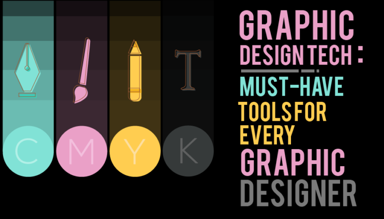 Graphic Design Tech Must Have Tools For Every Graphic Designer 01 768x439 1